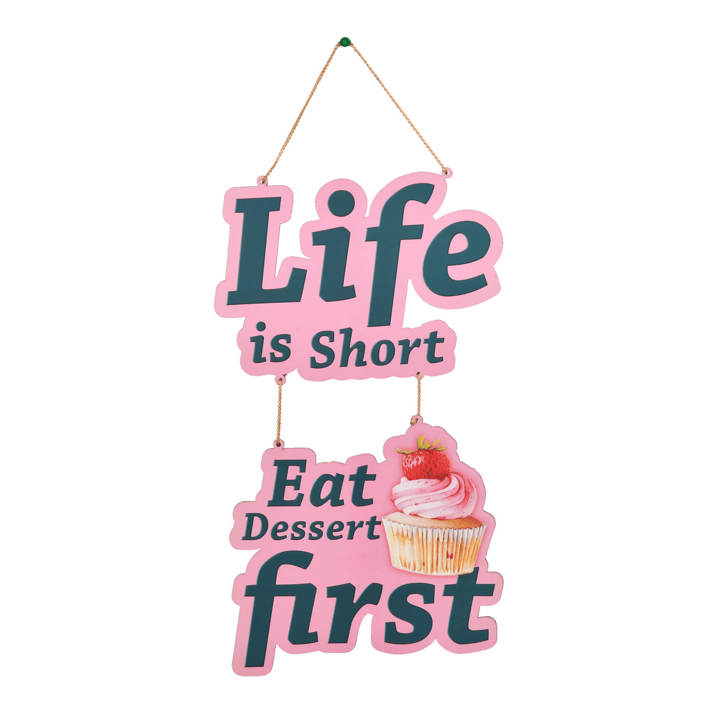 Life is Short Eat Dessert First Wall Hanging