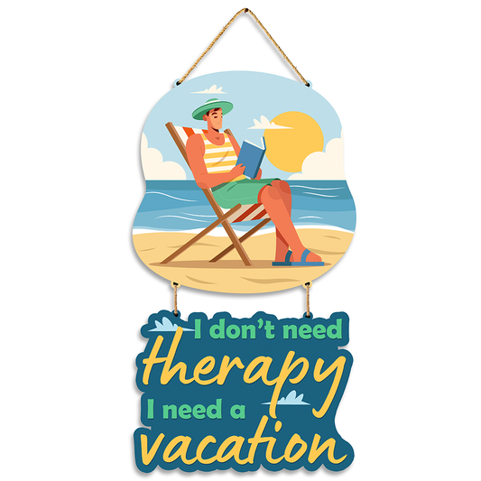 I don't need therapy, I need a vacation