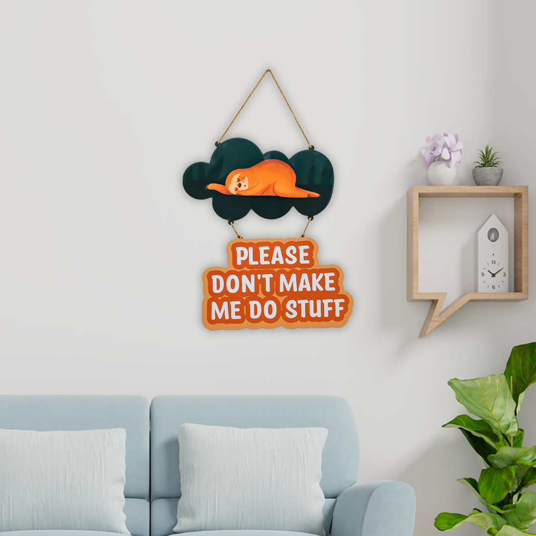 Please Don’t Make Me Do Stuff Wall Hanging