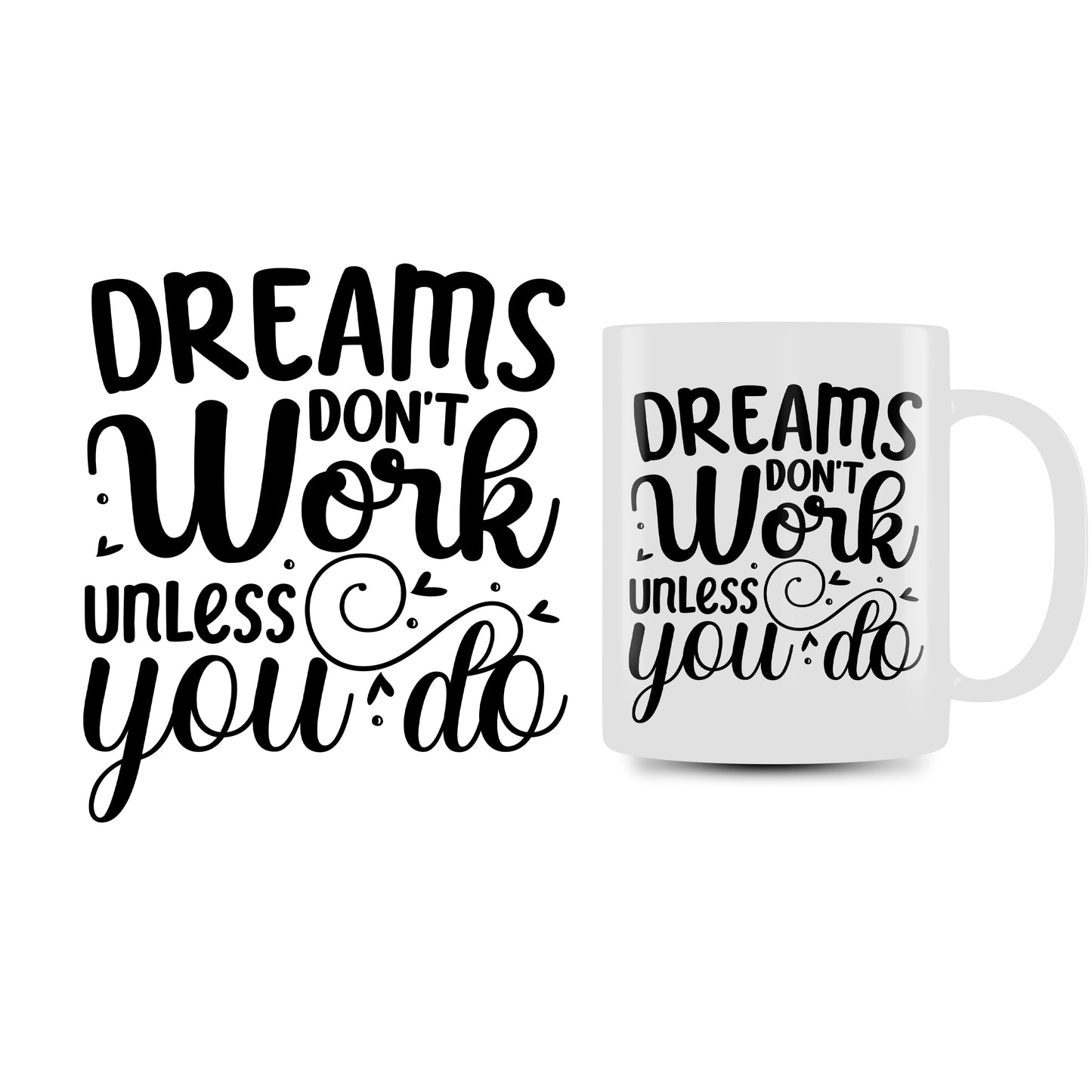 Personalized Mug (Dreams Don't Work Unless You Do)